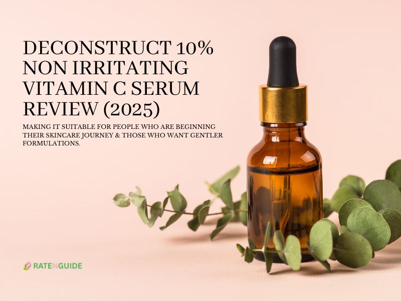 You are currently viewing Deconstruct 10% Vitamin C Serum Review 2025 – Non-Irritating Formula for Clear & Bright Skin