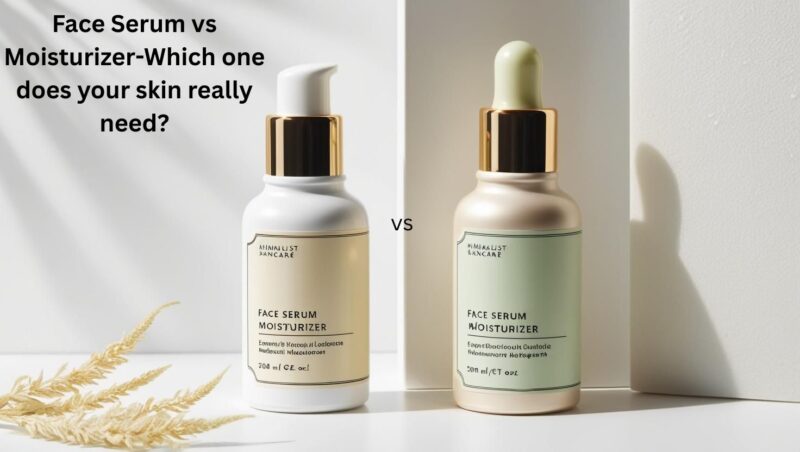Read more about the article Face Serum vs Moisturizer – Which one is best for your skin?