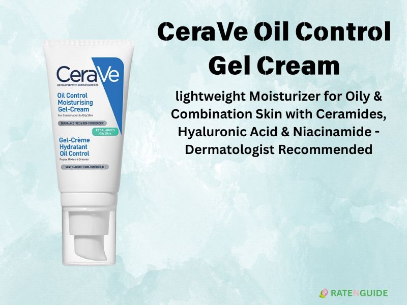You are currently viewing CeraVe Oil Control Gel Cream Review: Ideal Moisturizer for Oily & Sensitive Skin?