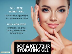 Read more about the article Dot & Key Hydrating Gel Moisturizer Review 2025 – Top Gel Moisturizer for Combination Skin